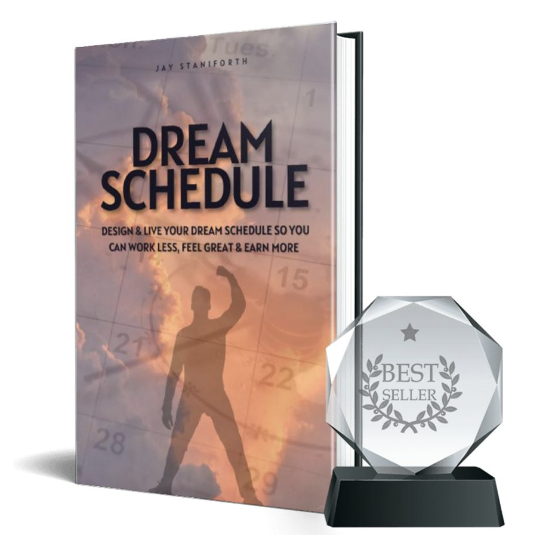 Design & Live Your Dream Daily Schedule Today, So You Can Work Less, Feel Great & Earn More